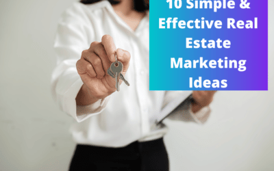 10 Simple & Effective Real Estate Marketing Ideas