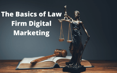 The Basics Of Law Firm Digital Marketing